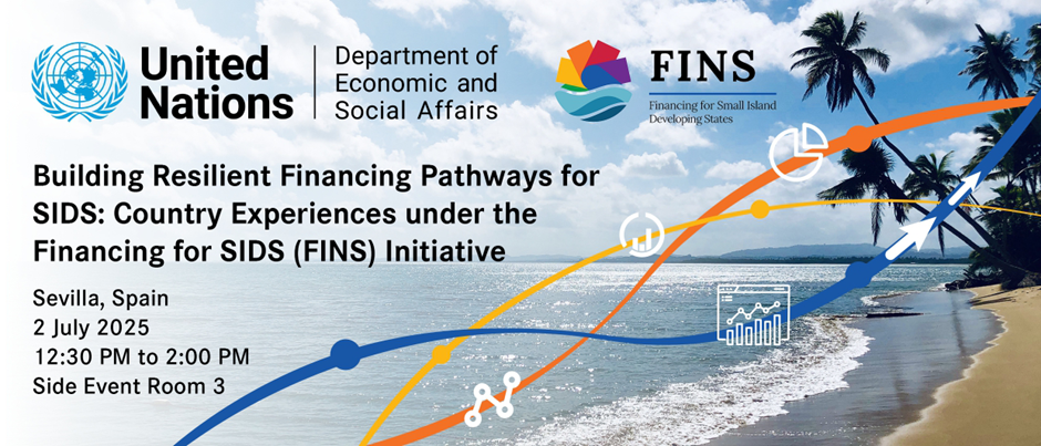 Event banner, Building Resilient Financing Pathways for SIDS: Country Experiences under the Financing for SIDS (FINS) Initiative
